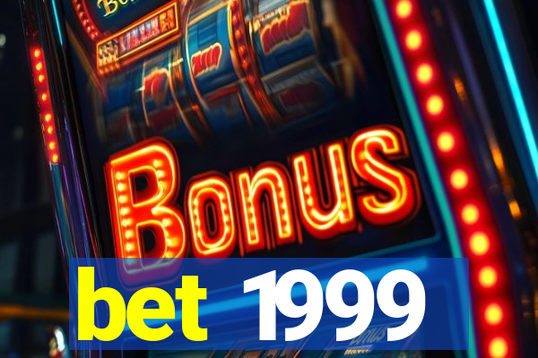 bet 1999